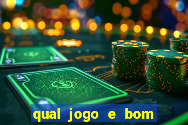 qual jogo e bom para ganhar dinheiro